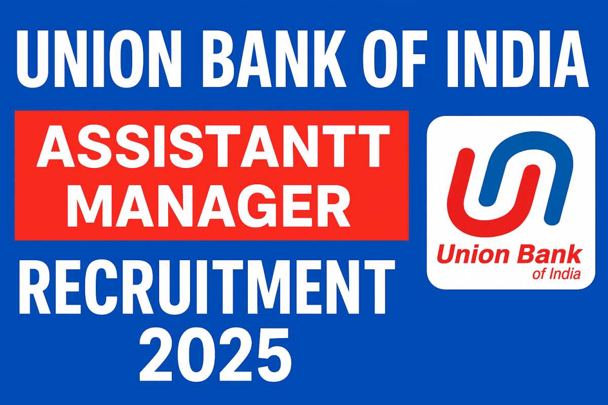 Union Bank of India Assistant Manager Recruitment 2025
